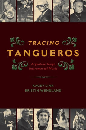 Tracing Tangueros Argentine Tango Instrumental Music Currents in Latin American and Iberian Music