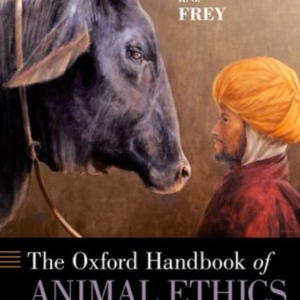 The Oxford Handbook of Animal Ethics