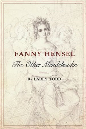 Fanny Hensel The Other Mendelssohn