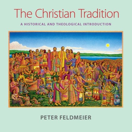 The Christian Tradition: A Historical and Theological Introduction