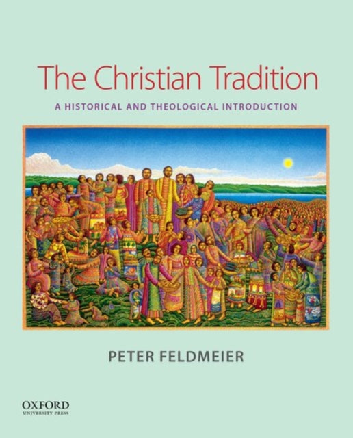 The Christian Tradition: A Historical and Theological Introduction