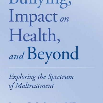 Bullying Impact on Health and Beyond