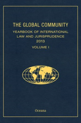 The Global Community Yearbook of International Law and Jurisprudence 2013 Global Community Yearbook of International Law  Jurisprudence