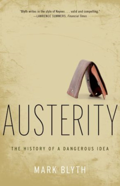 Austerity: The History of a Dangerous Idea