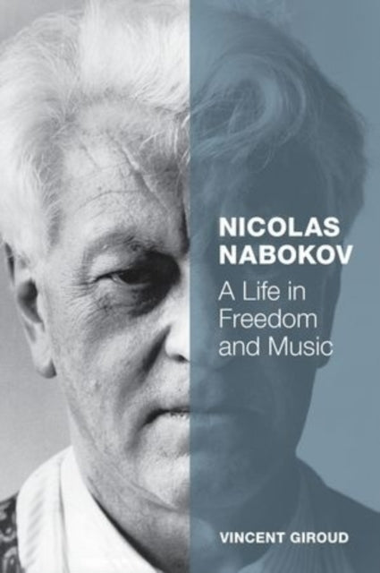Nicolas Nabokov A Life in Freedom and Music