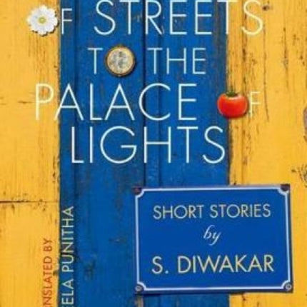 Hundreds of Streets to the Palace of Lights: Short Stories by S Diwakar