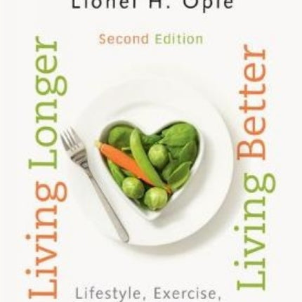 Living Longer, Living Better: Lifestyle, exercise, diet and yoga for heart and mind