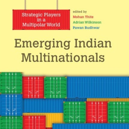 Emerging Indian Multinationals: Strategic Players in a Multipolar World