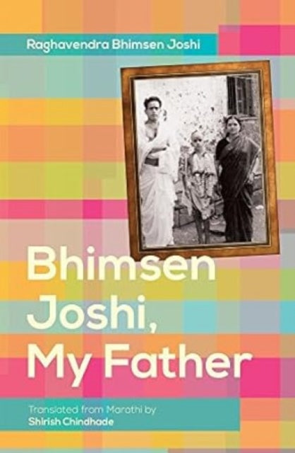 Bhimsen Joshi, My Father