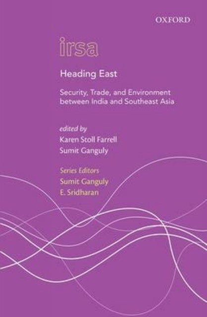 Heading East: Security, Trade, and Environment between India and Southeast Asia