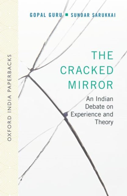 The Cracked Mirror: An Indian Debate on Experience and Theory