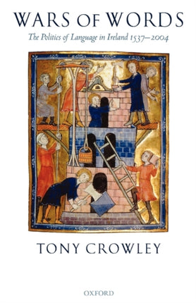 Wars of Words The Politics of Language in Ireland 15372004