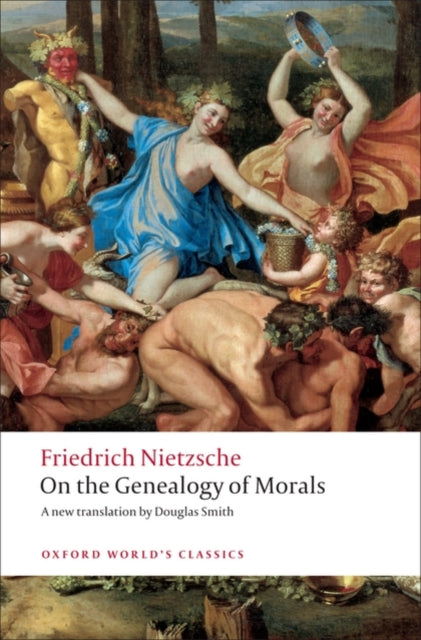 On the Genealogy of Morals: A Polemic. By way of clarification and supplement to my last book Beyond Good and Evil