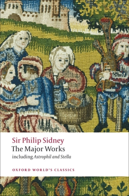 Sir Philip Sidney: The Major Works