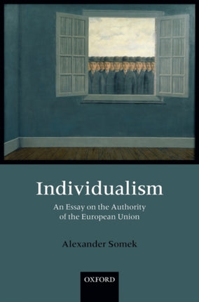 Individualism An Essay on the Authority of the European Union