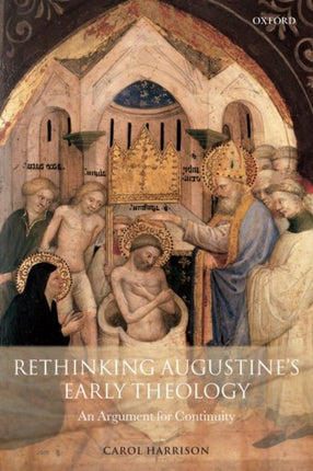 Rethinking Augustines Early Theology