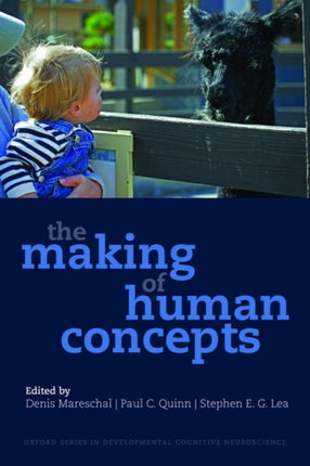 The Making of Human Concepts Oxford Series in Developmental Cognitive Neuroscience