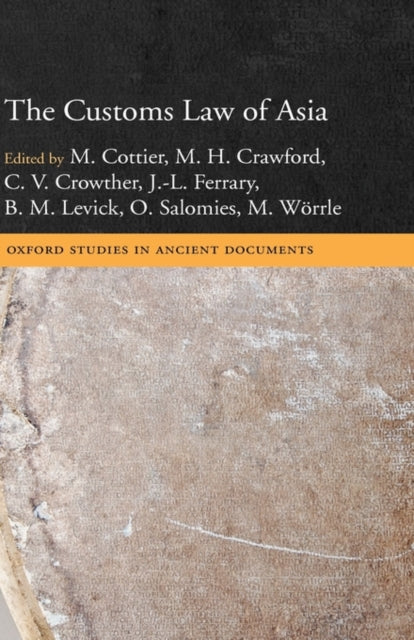 The Customs Law of Asia Oxford Studies in Ancient Documents