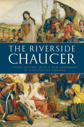 The Riverside Chaucer: Reissued with a new foreword by Christopher Cannon