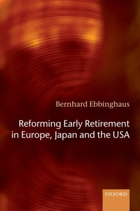 Reforming Early Retirement in Europe Japan and the USA