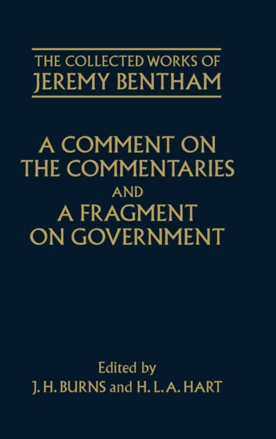 A Comment on the Commentaries and a Fragment on Government The Collected Works of Jeremy Bentham