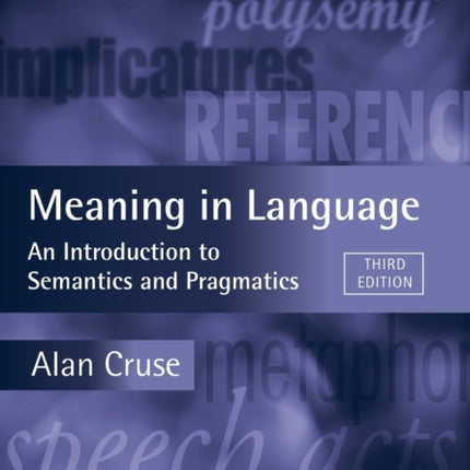 Meaning in Language: An Introduction to Semantics and Pragmatics