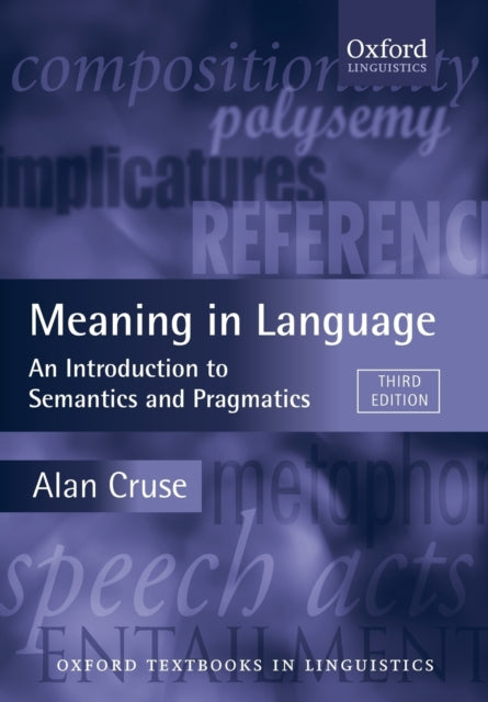 Meaning in Language: An Introduction to Semantics and Pragmatics