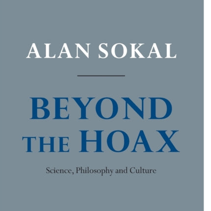 Beyond the Hoax: Science, Philosophy and Culture