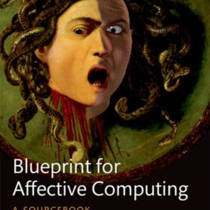 A Blueprint for Affective Computing A sourcebook and manual Series in Affective Science