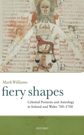 Fiery Shapes Celestial Portents and Astrology in