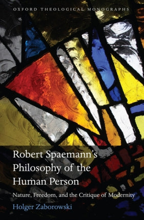 Robert Spaemanns Philosophy of the Human Person
