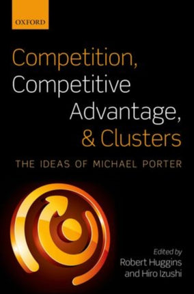 Competition Competitive Advantage and Clusters