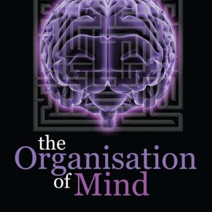 The Organisation of Mind