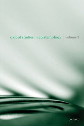 Oxford Studies In Epistemology Volume 3 03