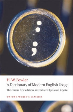 A Dictionary of Modern English Usage: The Classic First Edition