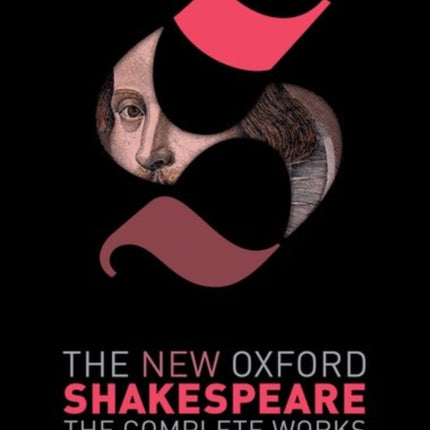 The New Oxford Shakespeare: Modern Critical Edition: The Complete Works