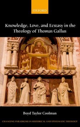 Knowledge Love and Ecstasy in the Theology of