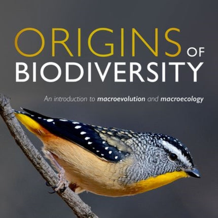 Origins of Biodiversity: An Introduction to Macroevolution and Macroecology