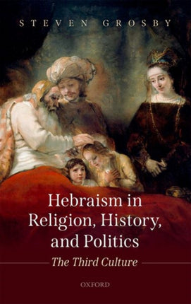 Hebraism in Religion History and Politics The