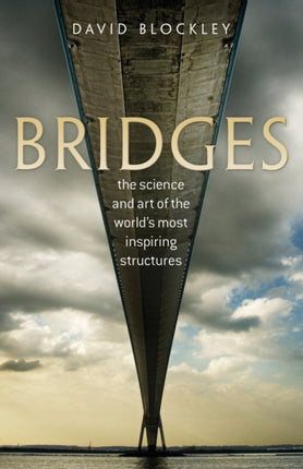 Bridges The Science and Art of the Worlds Most