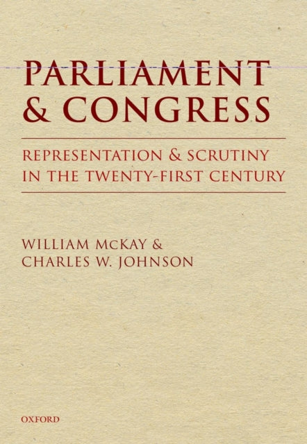 Parliament and Congress Representation And Scrutiny In The TwentyFirst Century