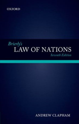 Brierly's Law of Nations: An Introduction to the Role of International Law in International Relations