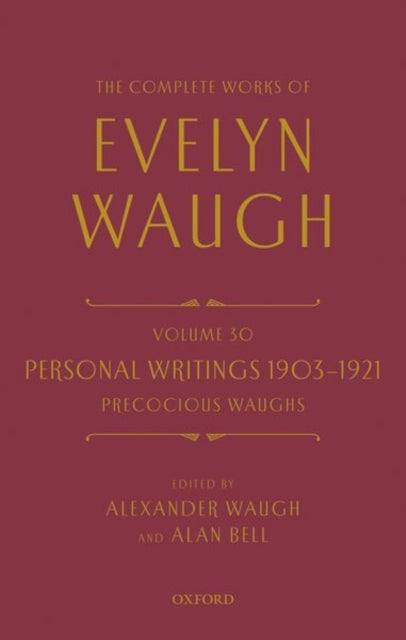 The Complete Works of Evelyn Waugh Personal Writings 19031921 Precocious Waughs