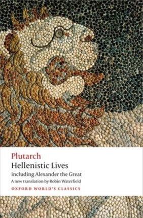 Hellenistic Lives: including Alexander the Great