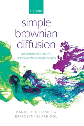 Simple Brownian Diffusion An Introduction to the Standard Theoretical Models
