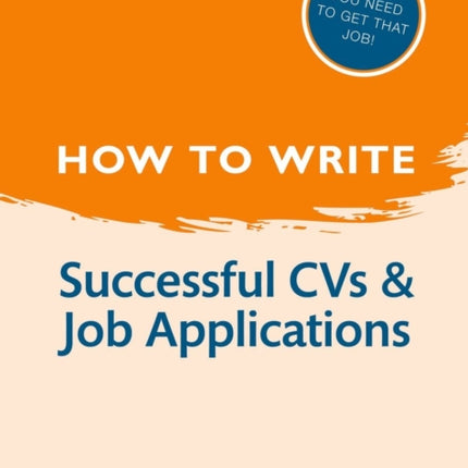 How to Write: Successful CVs and Job Applications