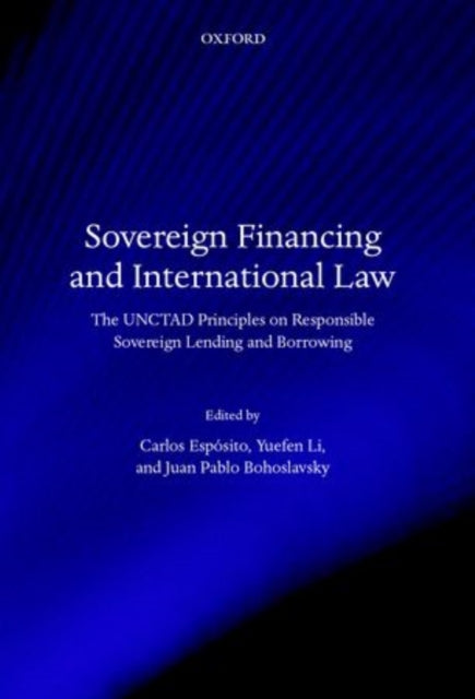 Sovereign Financing and International Law The UNCTAD Principles on Responsible Sovereign Lending and Borrowing