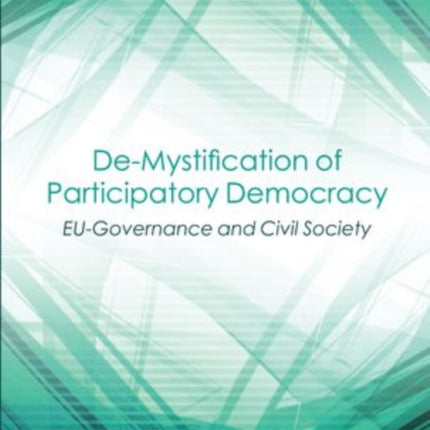 DeMystification of Participatory Democracy EUGovernance and Civil Society