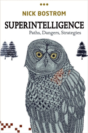 Superintelligence: Paths, Dangers, Strategies