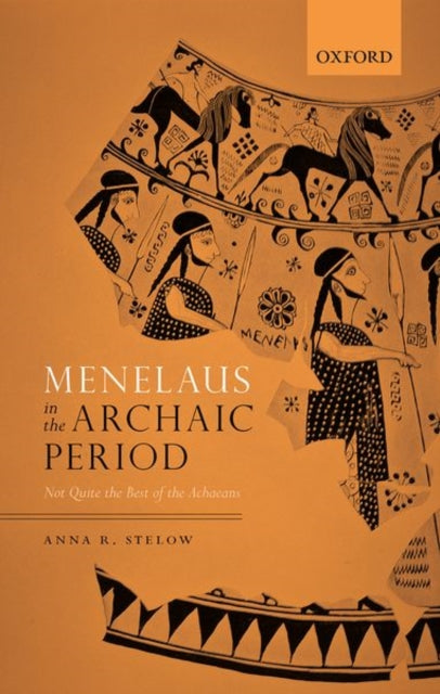 Menelaus in the Archaic Period: Not Quite the Best of the Achaeans